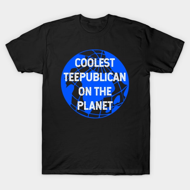 Coolest Teepublican on the Planet T-Shirt by TimespunThreads